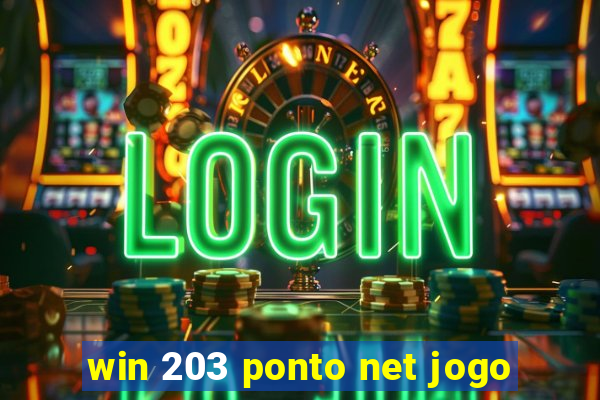 win 203 ponto net jogo